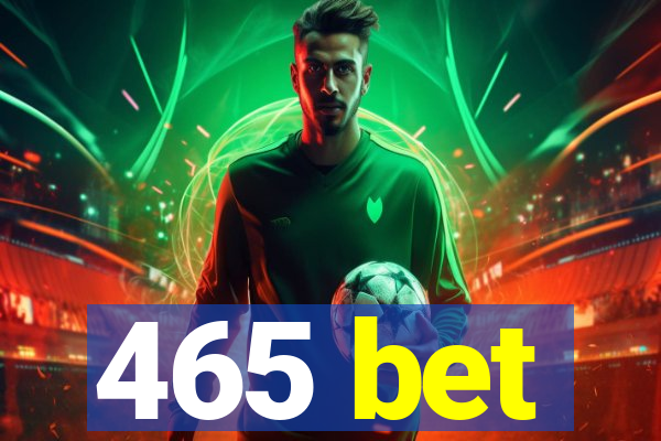 465 bet